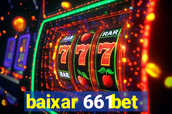 baixar 661bet
